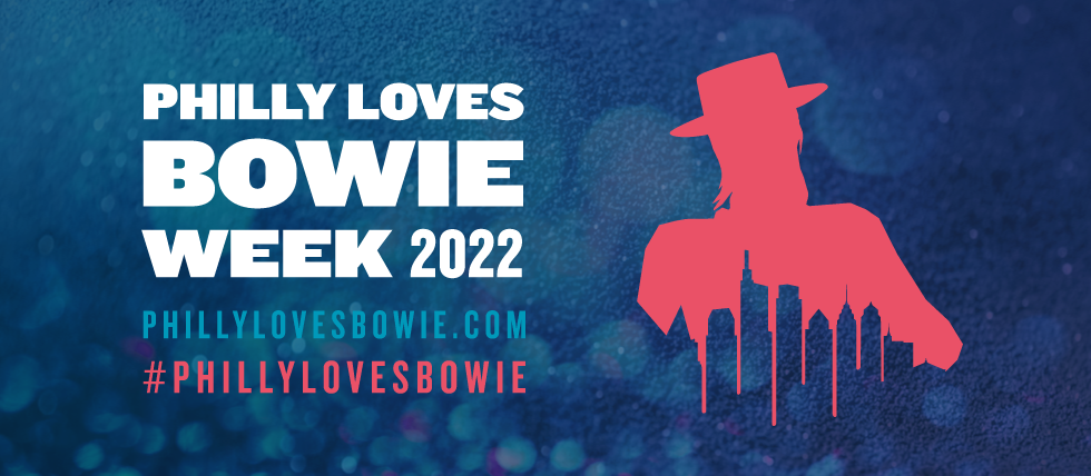 Philly Loves Bowie Week: Jan 7-16, 2022